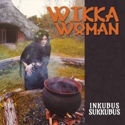 Inkubus Sukkubus : Wikka Woman